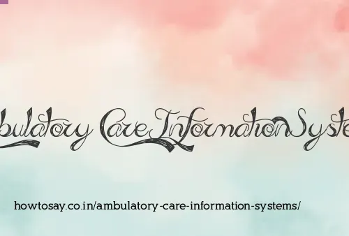 Ambulatory Care Information Systems