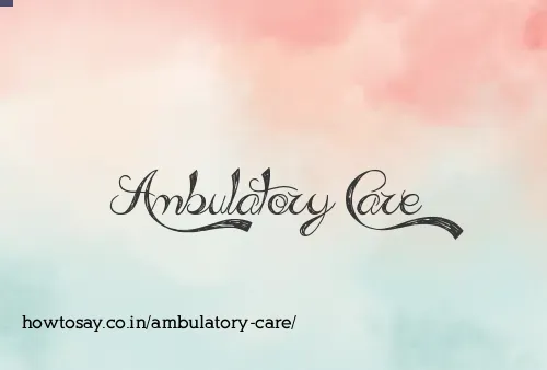 Ambulatory Care