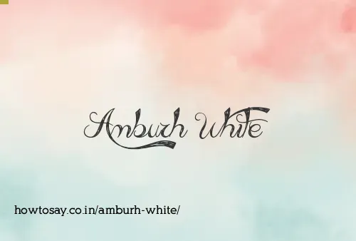 Amburh White
