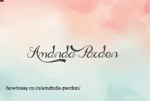 Amdnda Pardon