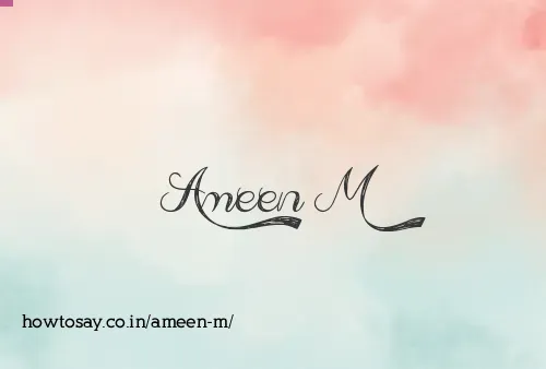Ameen M