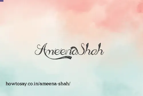 Ameena Shah