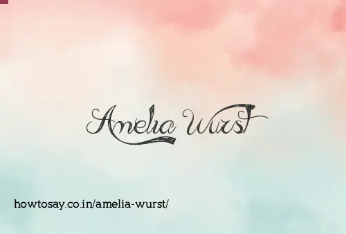 Amelia Wurst