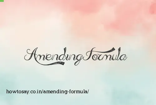 Amending Formula