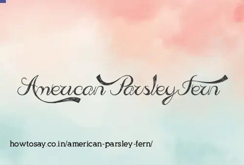 American Parsley Fern