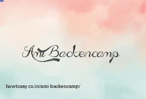 Ami Backencamp