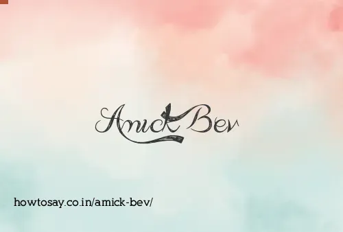 Amick Bev