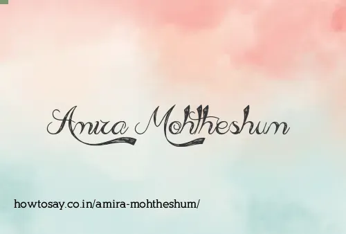 Amira Mohtheshum