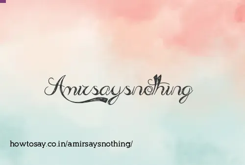 Amirsaysnothing