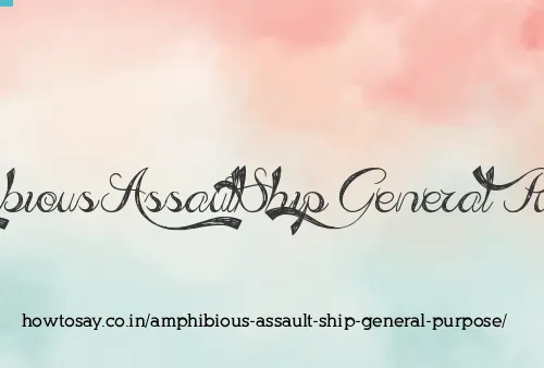Amphibious Assault Ship General Purpose
