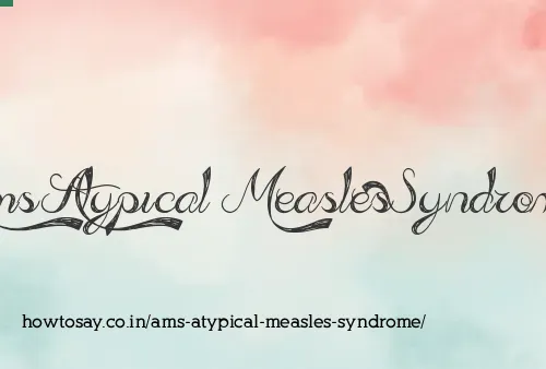 Ams Atypical Measles Syndrome