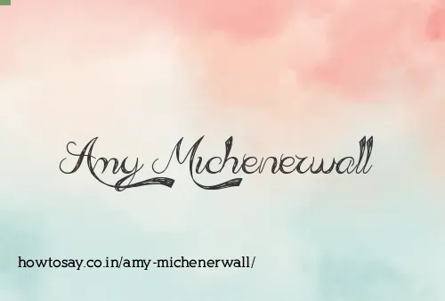 Amy Michenerwall
