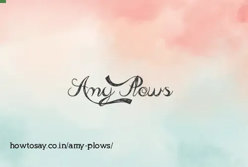 Amy Plows