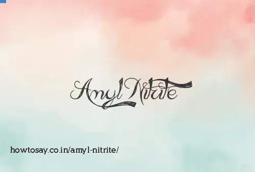 Amyl Nitrite