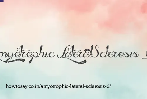 Amyotrophic Lateral Sclerosis 3