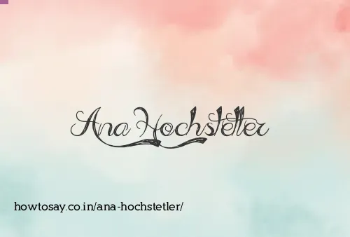 Ana Hochstetler