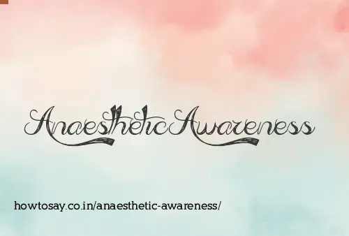 Anaesthetic Awareness