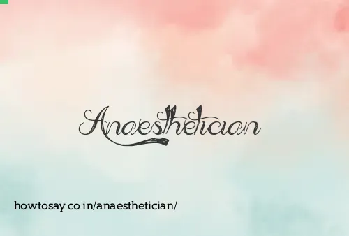 Anaesthetician