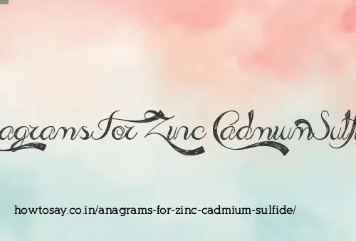 Anagrams For Zinc Cadmium Sulfide