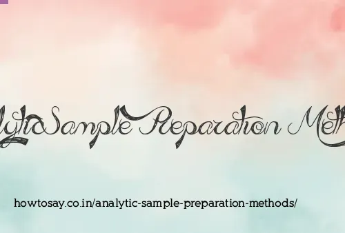 Analytic Sample Preparation Methods