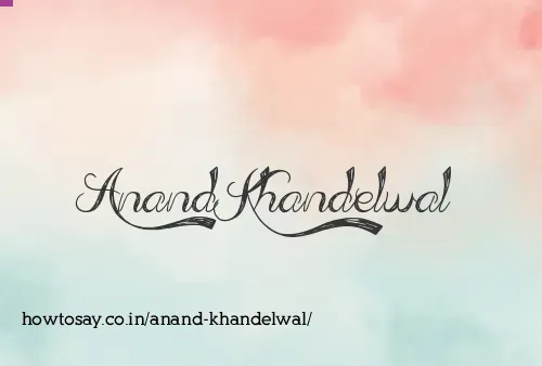 Anand Khandelwal