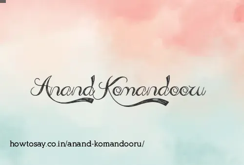 Anand Komandooru