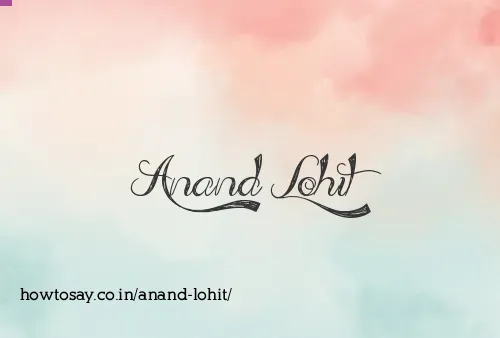 Anand Lohit