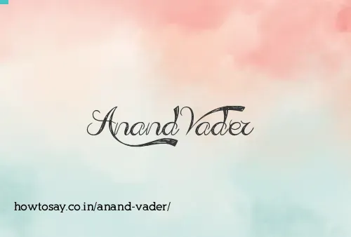 Anand Vader