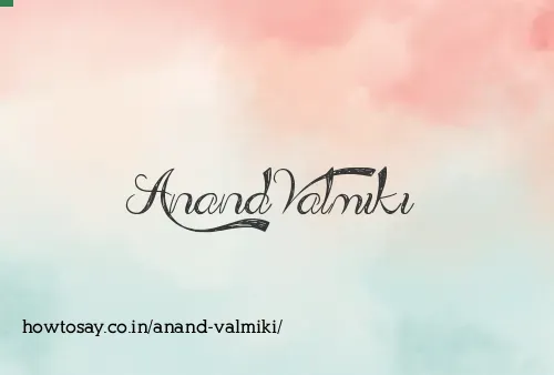 Anand Valmiki