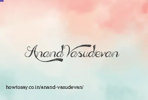 Anand Vasudevan