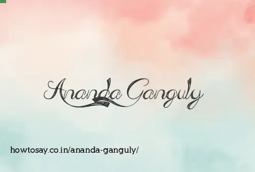 Ananda Ganguly