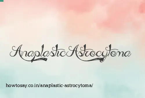 Anaplastic Astrocytoma