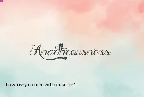 Anarthrousness