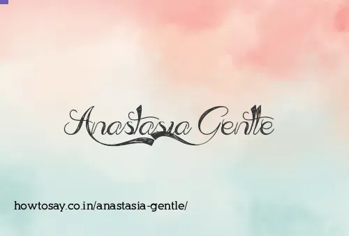 Anastasia Gentle
