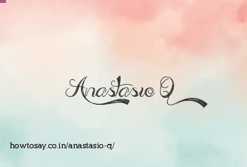 Anastasio Q