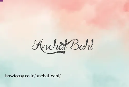 Anchal Bahl