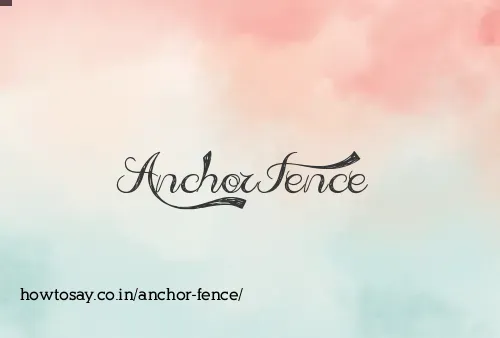 Anchor Fence