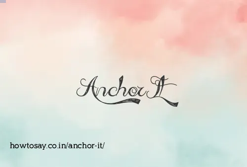 Anchor It
