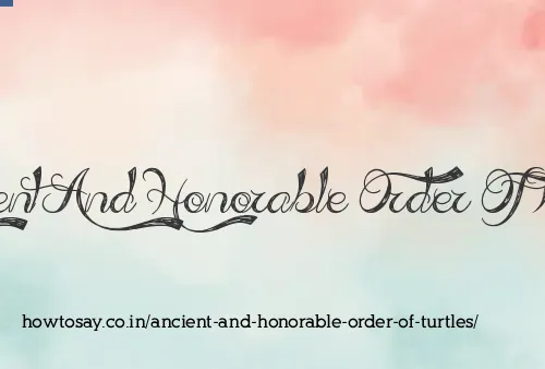 Ancient And Honorable Order Of Turtles