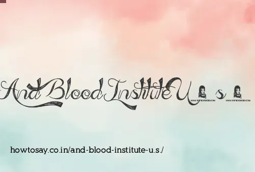 And Blood Institute U.s.