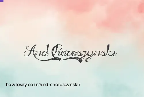 And Choroszynski
