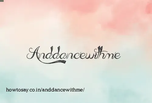 Anddancewithme