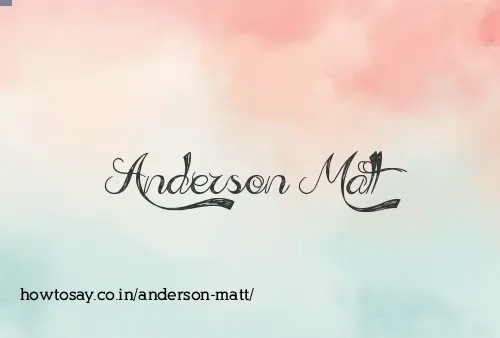 Anderson Matt