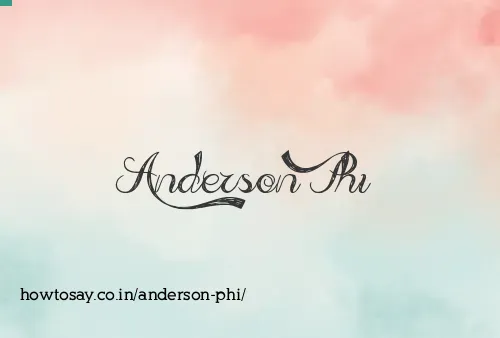 Anderson Phi