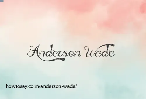 Anderson Wade
