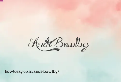 Andi Bowlby