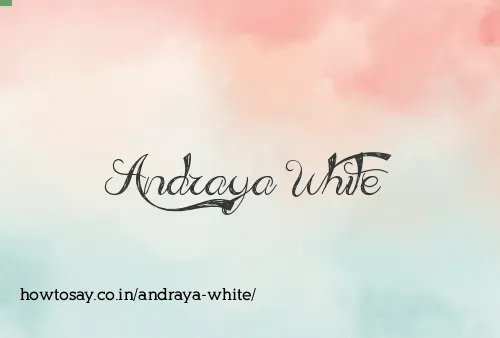 Andraya White