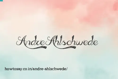 Andre Ahlschwede
