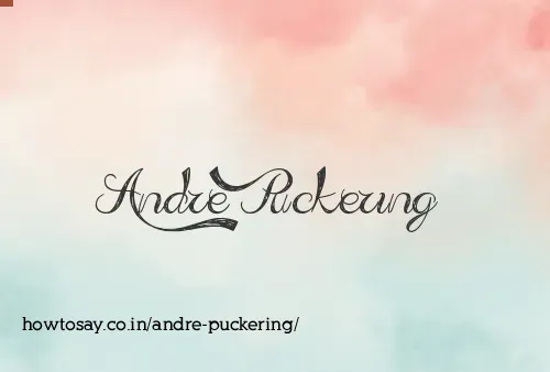 Andre Puckering