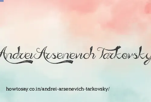 Andrei Arsenevich Tarkovsky
